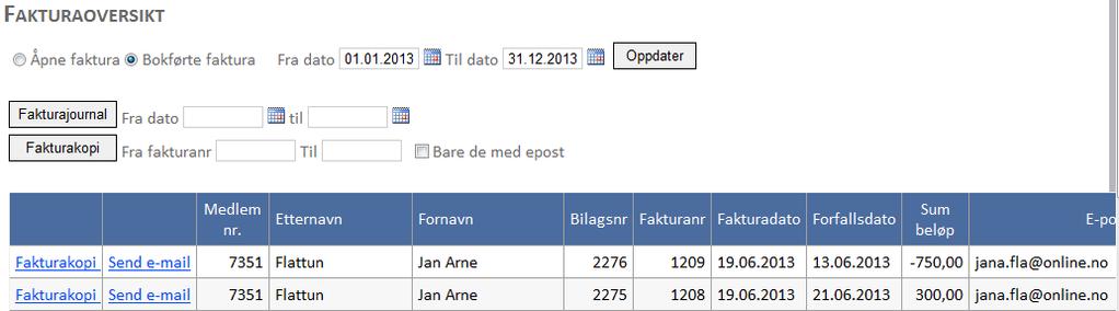 Den vises også i Fakturaoversikt under Bokførte faktura. 10 