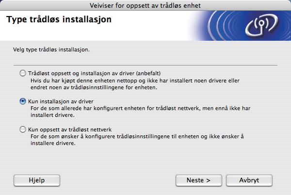 Trådløs konfigurasjon ved hjelp av PIN-metode for Wi-Fi Protected Setup (for HL-5370DW) e Velg Kun installasjon av driver, og