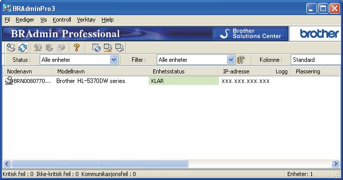 Konfigurere maskinen din for et nettverk a Start verktøyet BRAdmin Professional 3 (fra Windows 2000/XP, Windows Vista eller Windows Server 2003/2008), ved å klikke på Start / Alle programmer 1 /