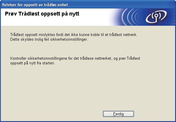 Dersom statusen din er "Link OK.", gå til t. Dersom statusen din er "Failed To Associate", gå til s. 4 s Klikk på Ferdig.