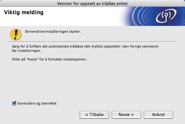 Hvis du velger å installere skriverdriverne i trinn g, gå til neste trinn.