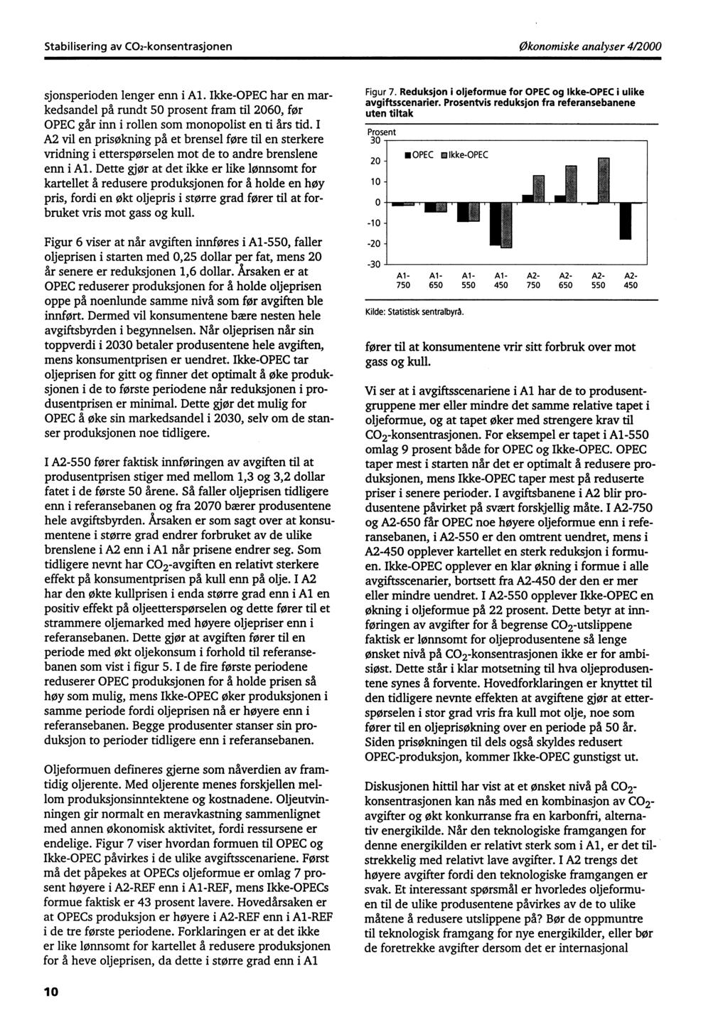 Stabilisering av CO2-konsentrasjonen Økonomiske analyser 4/2000 sjonsperioden lenger enn i Al.