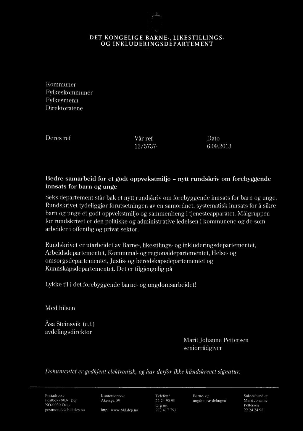 DET KONGELIGEBARNE-,LIKESTILLINGS- OG INKLUDERINGSDEPARTEMENT, Kommuner Fylkeskommuner Fylkesmenn Direktoratene Deres ref Vår ref Dato 12/5737-6.09.