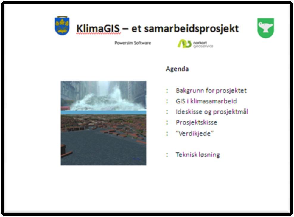 1. Visualisering av klimaendringer Status Videre arbeid KlimaGIS : Videreføre arbeidet med KlimaGIS :