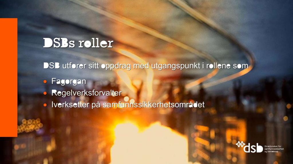 DSBs roller DSB utfører sitt oppdrag med utgangspunkt i rollene som