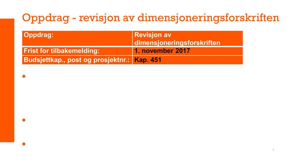 Oppdrag - revisjon av d imensjoneringsforskriften Oppdrag: Revisjon av dimensjoneringsforskriften