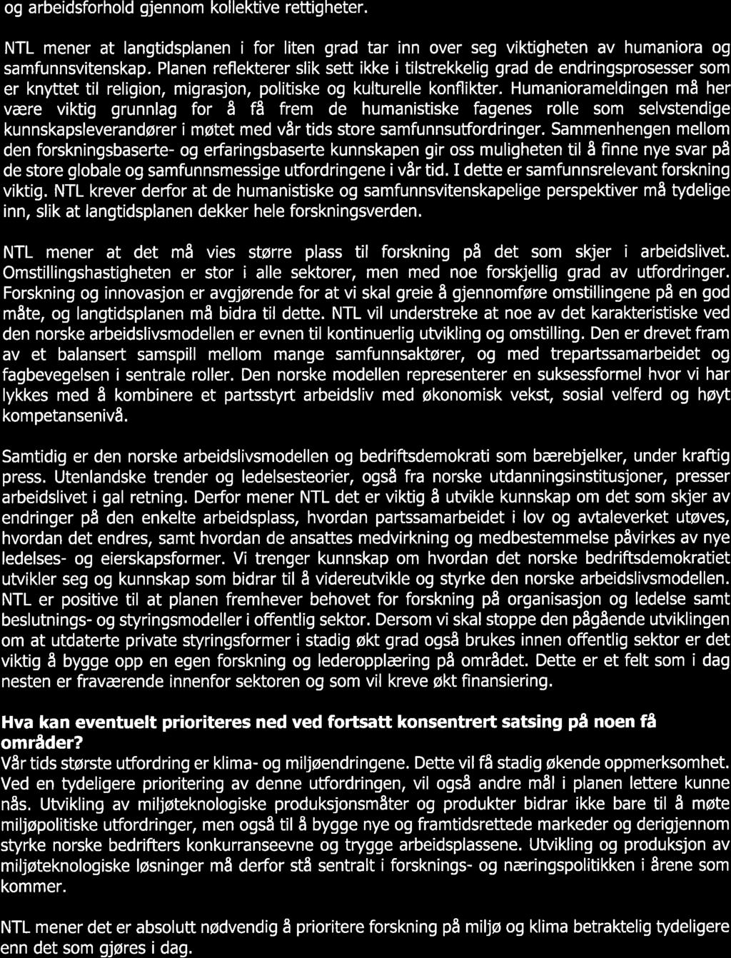 g arbeidsfrhld gjennm kllektive rettigheter. NTL mener at langtidsplanen i fr liten grad tar inn ver seg viktigheten av humanira g samfunnsvitenskap.