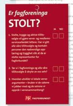 Ta vervesjekken i fagforeninga Er fagforeninga NÆR? 1. Har vi tillitsvalgte (kontaktpersoner) på alle arbeidsplasser innenfor alle tariffområder? Fagforbundet skal være en vervende organisasjon.