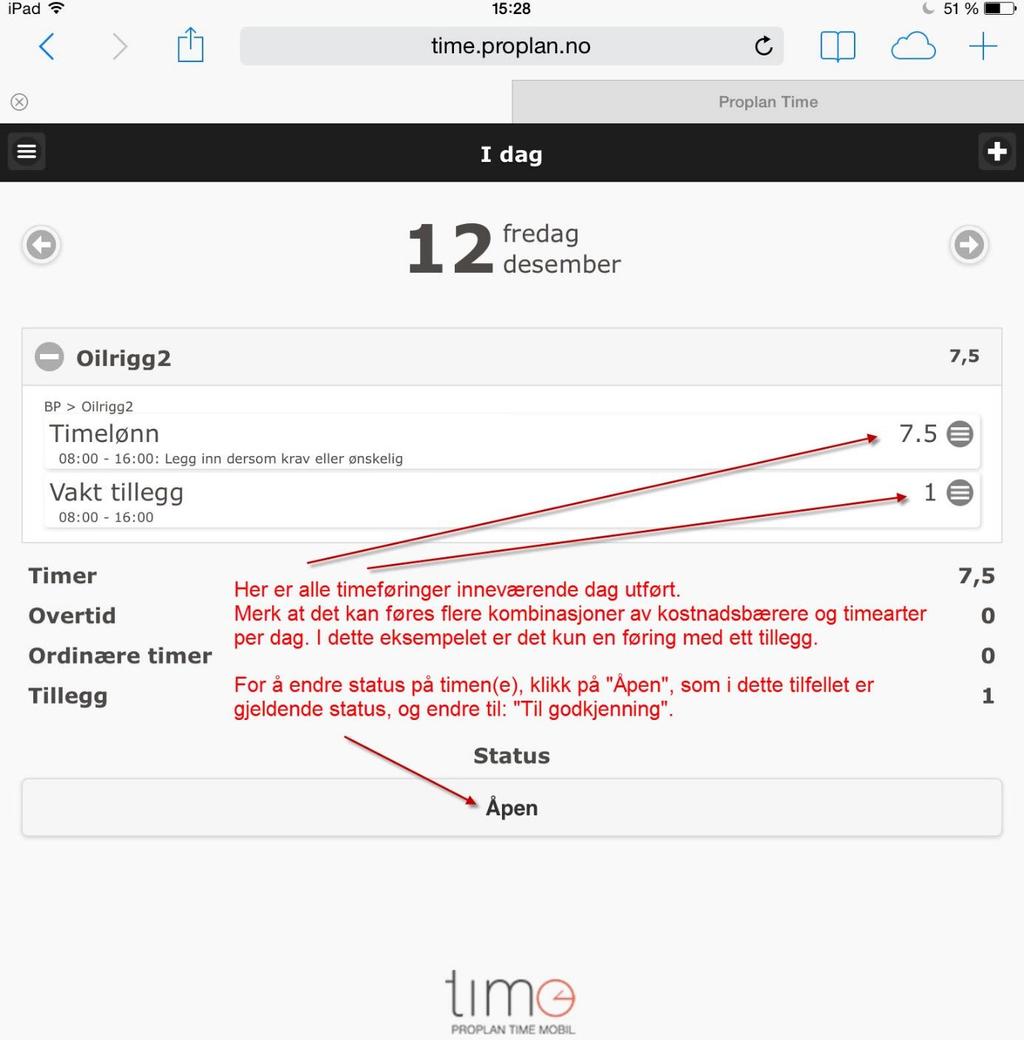 4.8 Endre status på timeføring/transaksjon: Merk at status endring kan utføres fra dagbildet, eller ukesbildet.