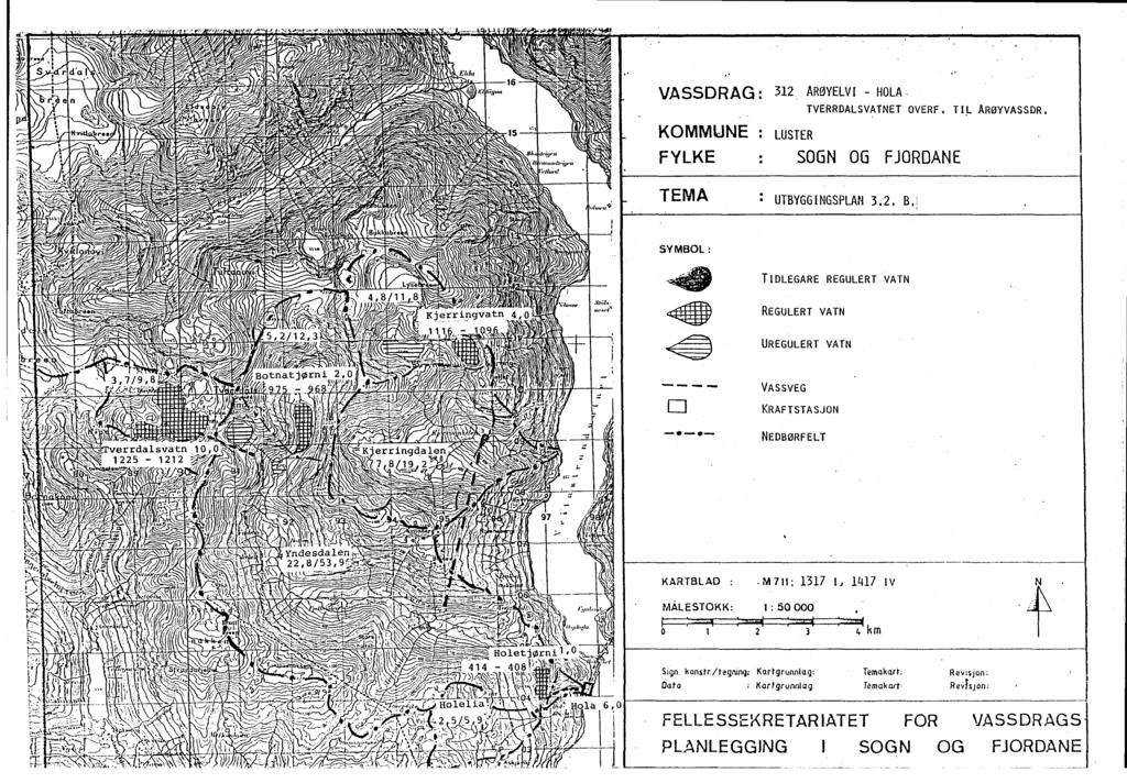 VASSDRAG: 312, KOMMUNE FYLKE LUSTER ARØYELVI - HOLA. TVERRDALSVATNET OVERF, TIL ARØYVASSDR, SOGN OG FJORDANE TEMA : UTBYGGINGSPLAN 3.2, B.