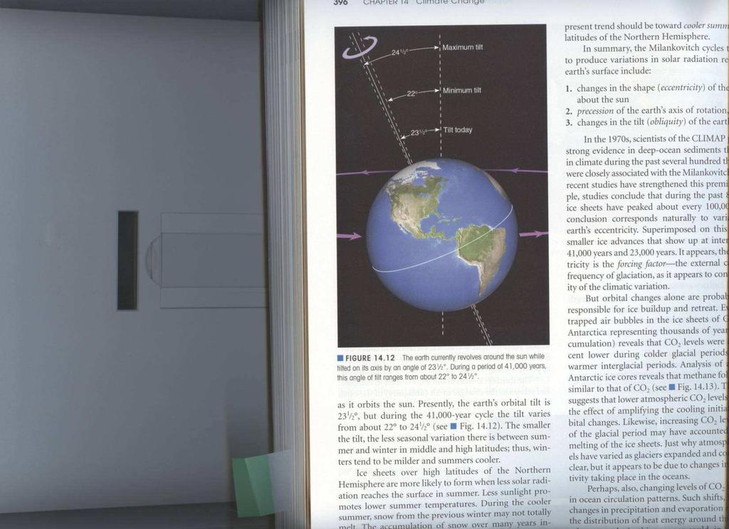 Klimavariasjoner på lange tidsskaler Jordas aksehelning Dette ble forklart i kap. 2 i forbindelse med årstider. Jordas aksehelning (tilt) varierer mellom 22.05 og 24.