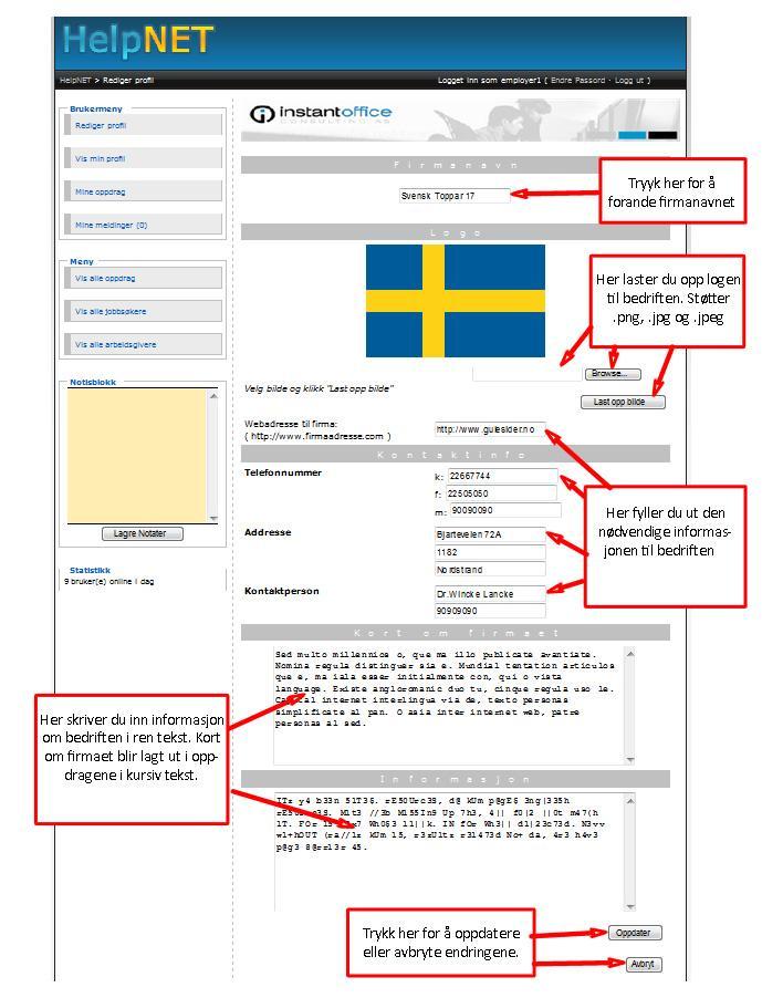 Redigere profilen til en arbeidsgiver På lik linje som jobbsøker er redigering av profilen til en arbeidsgiver noe man bør gjøre rett etter du har registret brukerkonto.