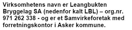 kostnadsfordeling og annet, dog uten at noen endringer er gjennomført Styret mener veien fremover for LBA ikke er å foreta en splitt fra LBF, men på basis av at både LBA og LBF forholder seg strengt