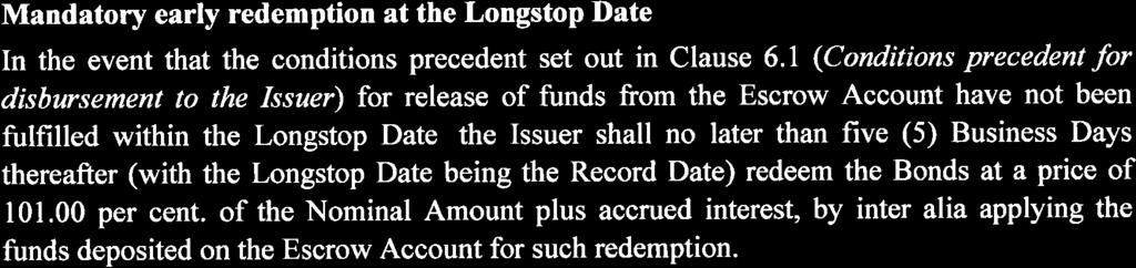 The Put Option Repayment Date will be the fifth (5th) Business Day after the end of the 6 calendar days exercise period referred to in paragraph (b) above.