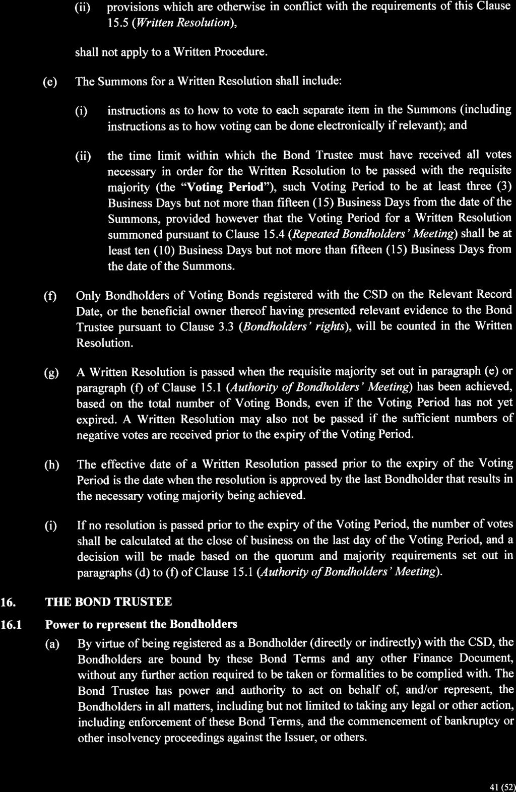 (ið provisions which are otherwise in conflict with the requirements of this Clause 5.5 (Written Resolution), shall not apply to a Written Procedure.