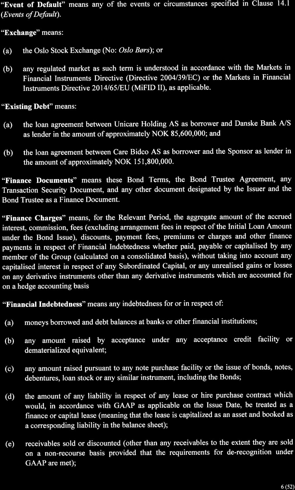 'oevent of Default" means any of the events or circumstances specified in Clause 14.1 (Events of Default).