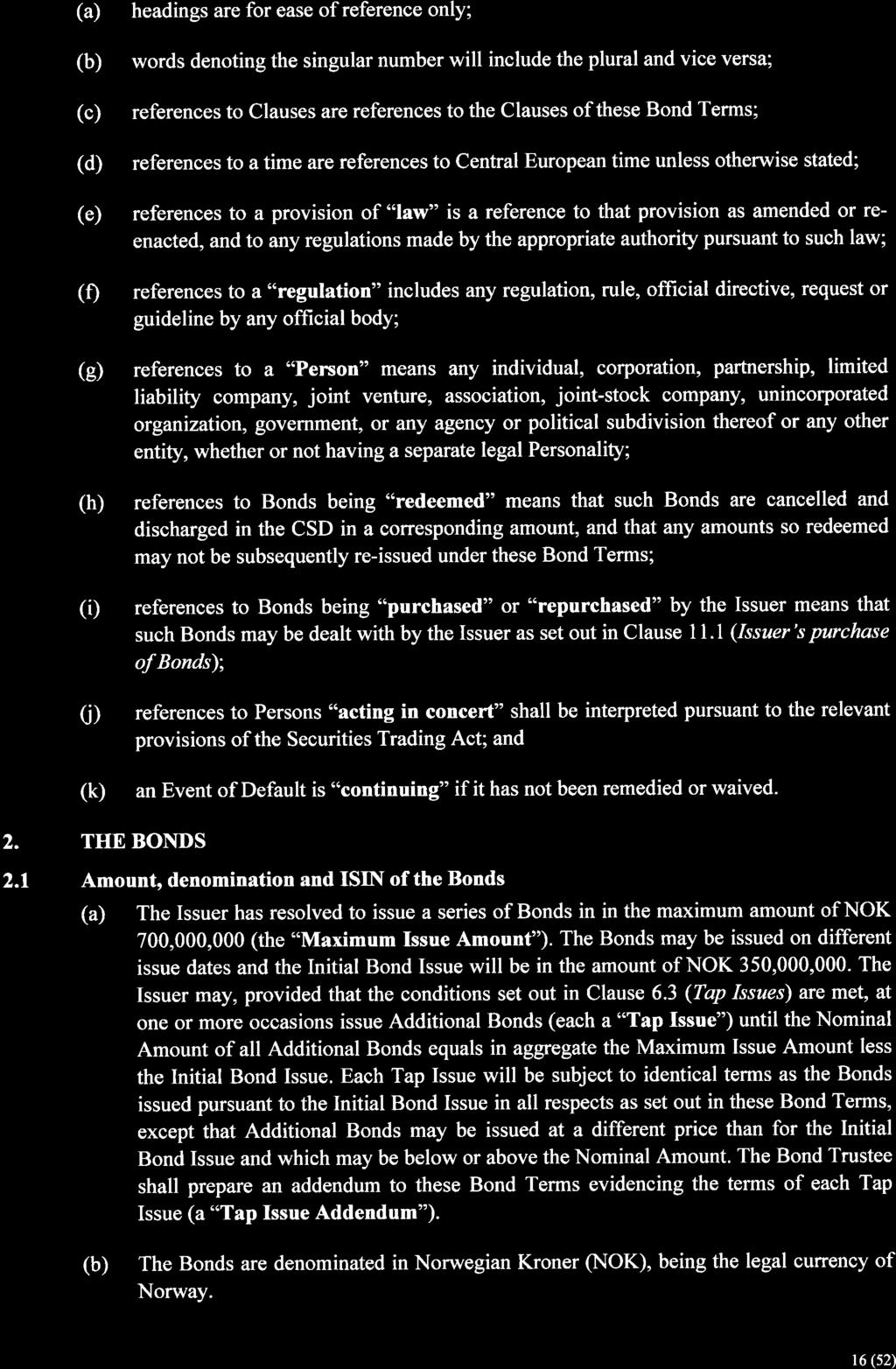 (a) (b) (c) (d) (e) headings are for ease ofreference only; words denoting the singular number will include the plural and vice versa; references to Clauses are references to the Clauses of these