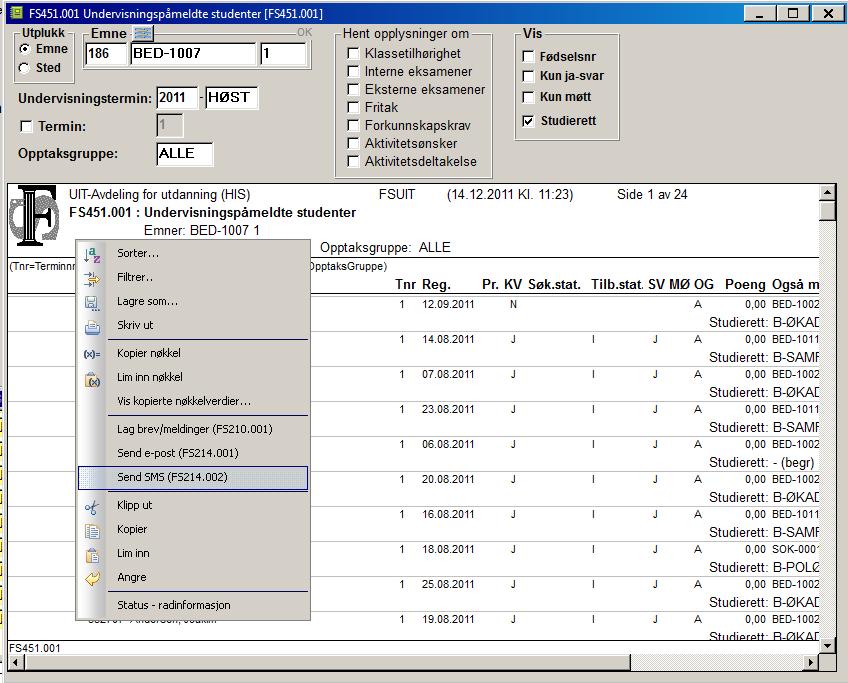 Kapittel 9: Sende e-post og SMS til studenter via FS 9.2.2 Framgangsmåte for å sende SMS fra bilder eller rapporter 1. Åpne aktuelt bilde eller rapport 2.