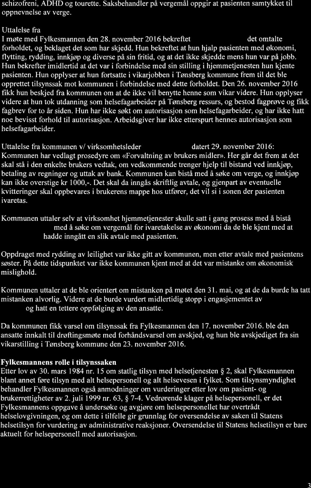 17/17 Referatsaker - 16/00206-6 Referatsaker : 0443_001.pdf ADHD schizofreni, oppnevnelse og tourette. Saksbehandler på vergemål oppgir at pasienten samtyld<et til av verge.