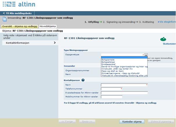 Skjema RF-1301 består av et hovedskjema og et vedleggsskjema. Figur 2 Registrering av informasjon om innsending i hovedskjemaet I hovedskjemaet fyller du ut data om innsendingen.