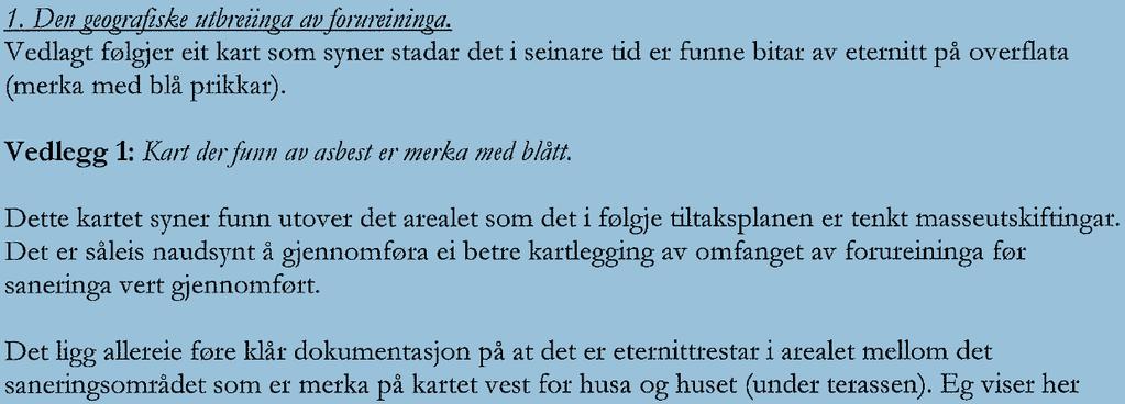 Kommentarer til Responsas merknader Kommentar i forhold til utsagn i brevet om at «det i seinare tid er funne bitar av eternitt på