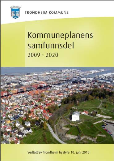 Overordnede strategidokumenter- Stø kurs Kommuneplanens samfunnsdel: 1.