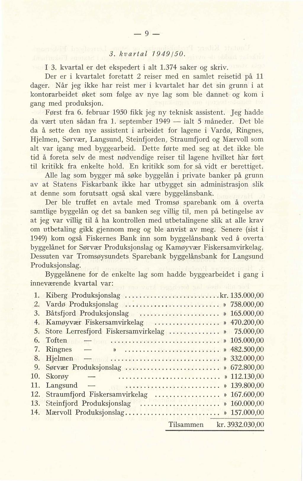 -9-3. kvartal 1949/50. I 3. kvartal er det ekspedert i alt 1.374 saker og skriv. Der er i kvartalet foretatt 2 reiser med en samlet reisetid på 11 dager.