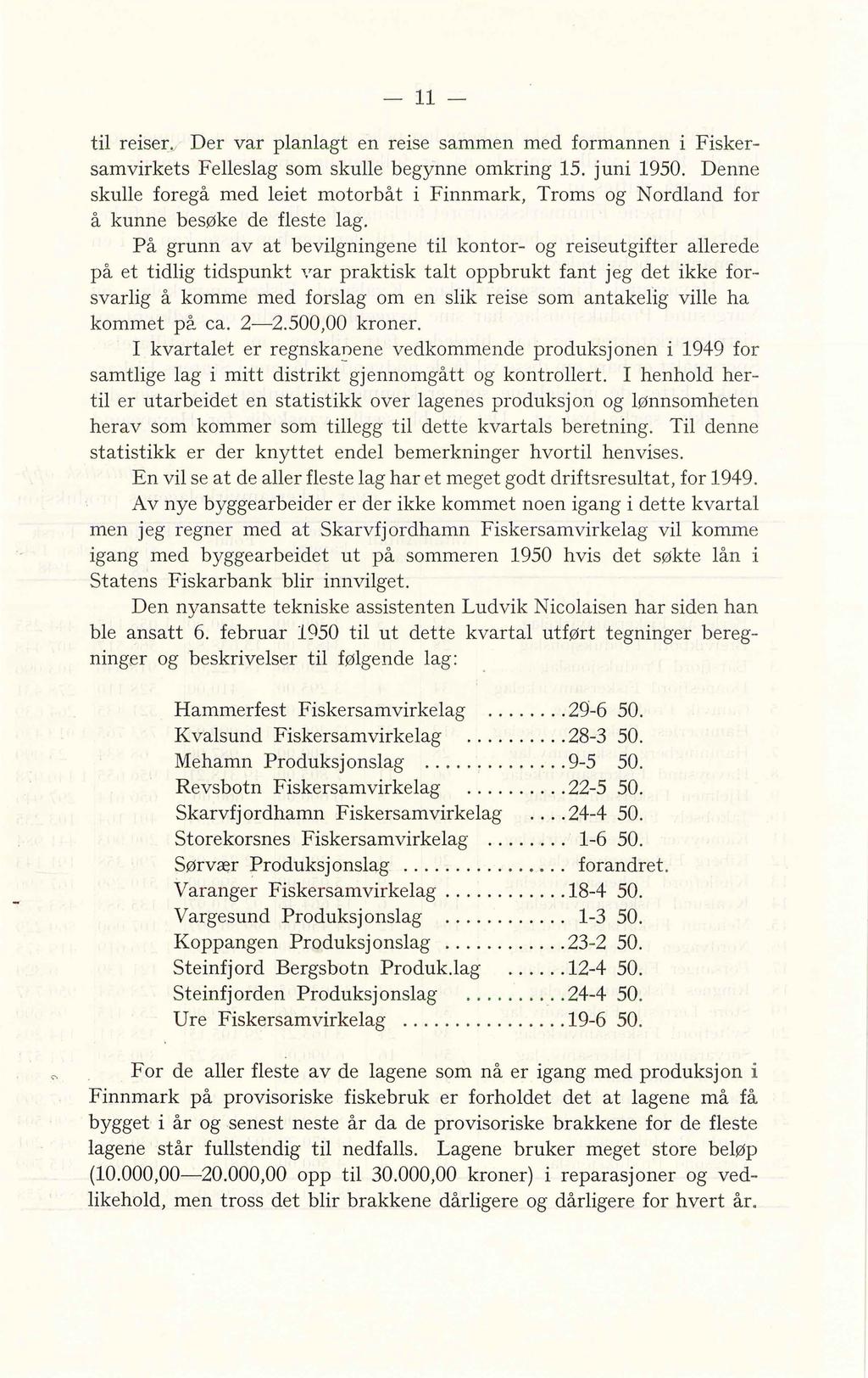 - 11- til reiser." Der var planlagt en reise sammen med formannen i Fisker samvirkets Felleslag som skulle beginne omkring 15. juni 1950.