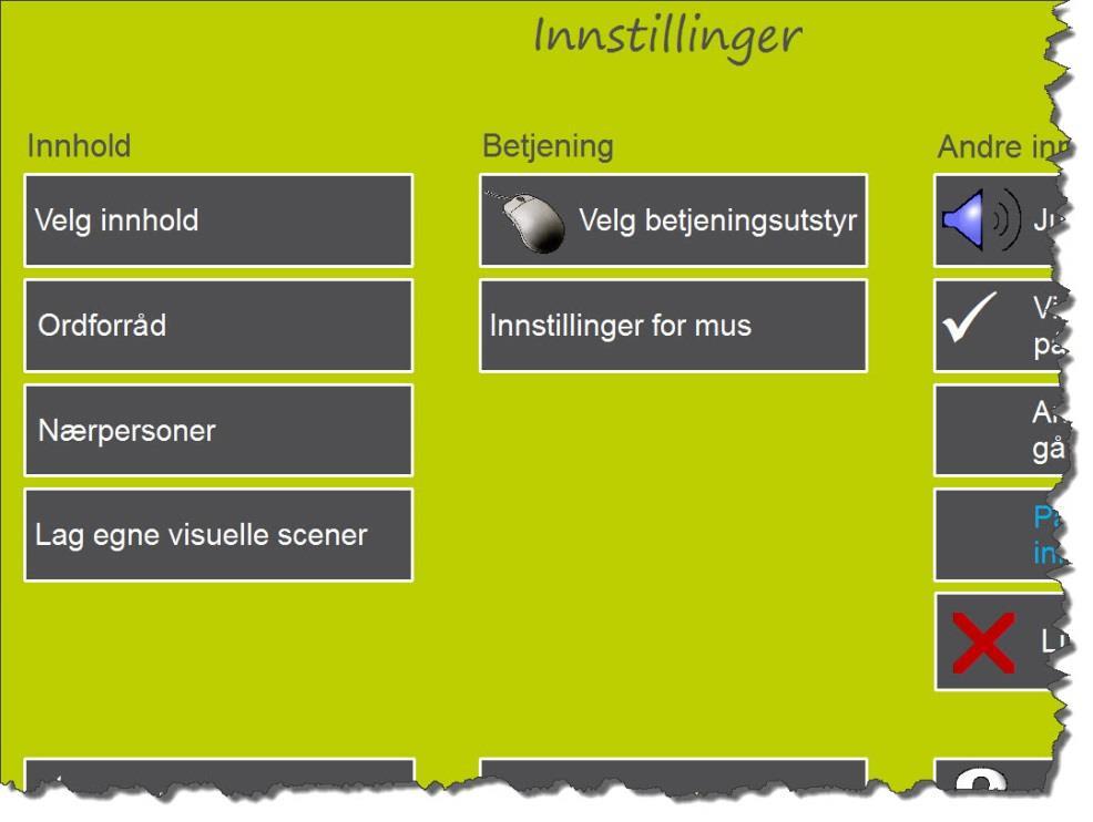 Innstillinger Feltet for innstillinger finner vi i øvre høyre hjørne av hovedmenyen.