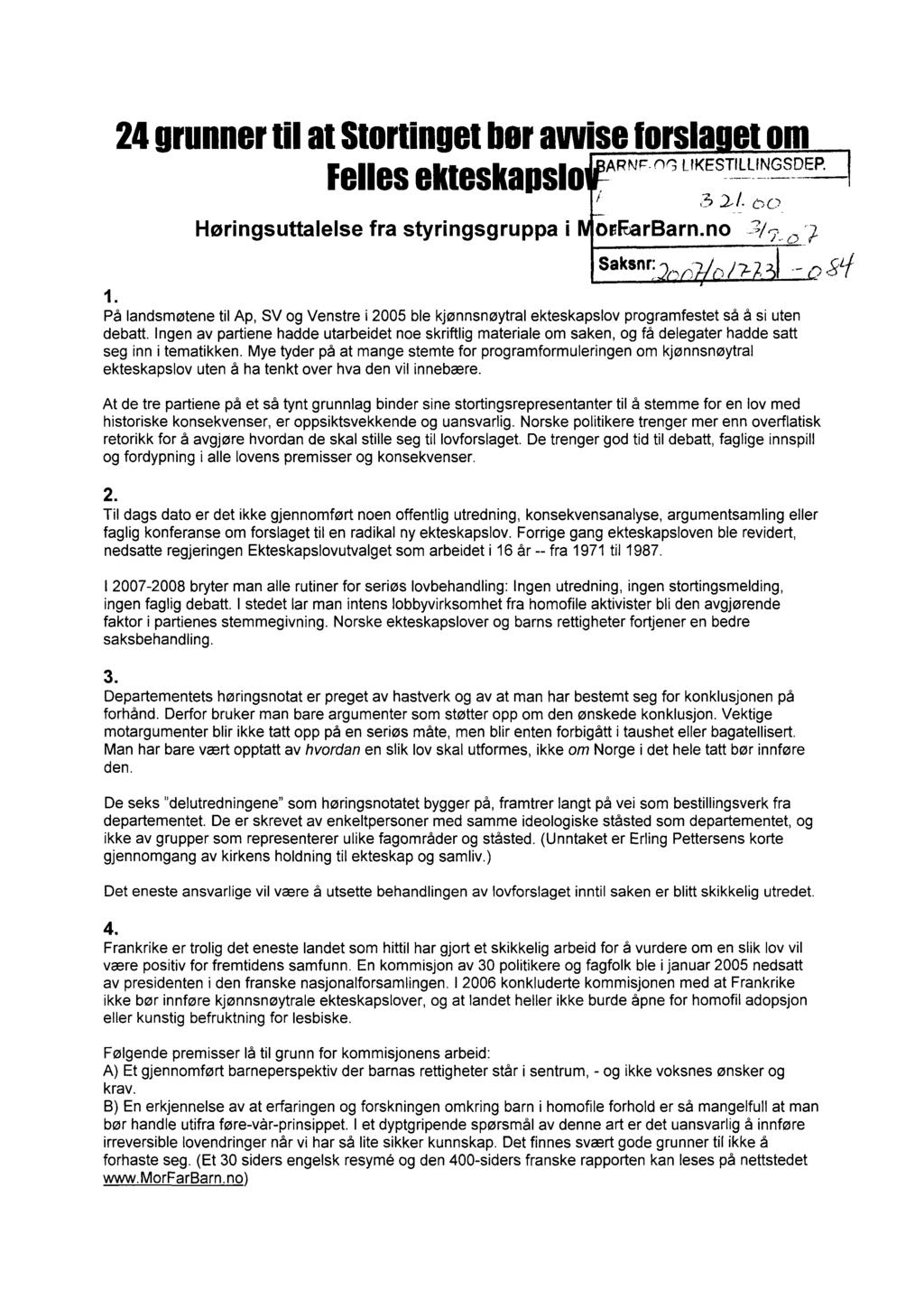 24 grunner til at Stortinget bor avvise forelaclom A Felles ekteskapslo, Høringsuttalelse fra styringsgruppa i RNE-nr; LIKESTILLINGSDEP. 3 2/. 4ll c? orfarbarn.no Saksnr: 1.