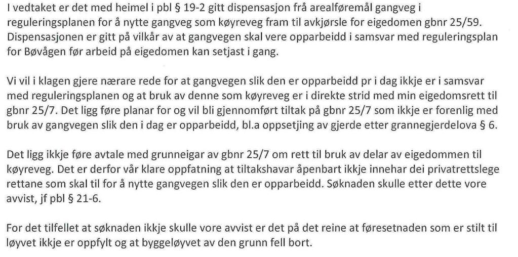 for å oppnå frisikt i avkjørsla. 7. Det kan ikkje innreiast rom for varig opphald på loftet. 8.