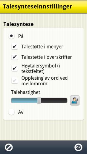 7.3.1 Talesynteseinnstillinger Via Innstillinger System Talesyntese Talesynteseinnstillinger bestemmer man om og hvordan talestøtte skal brukes i tastaturet og i