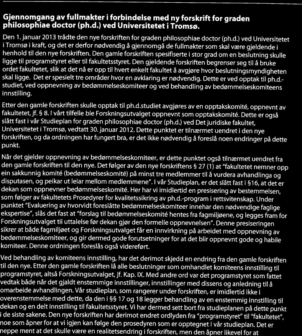 UNIVERSITETET I TROMSØ DET JURIDISKE FAKULTET SakJF 07-13 Til: Fakultetsstyret Møtedato: 25. februar 2013 Arkivref.