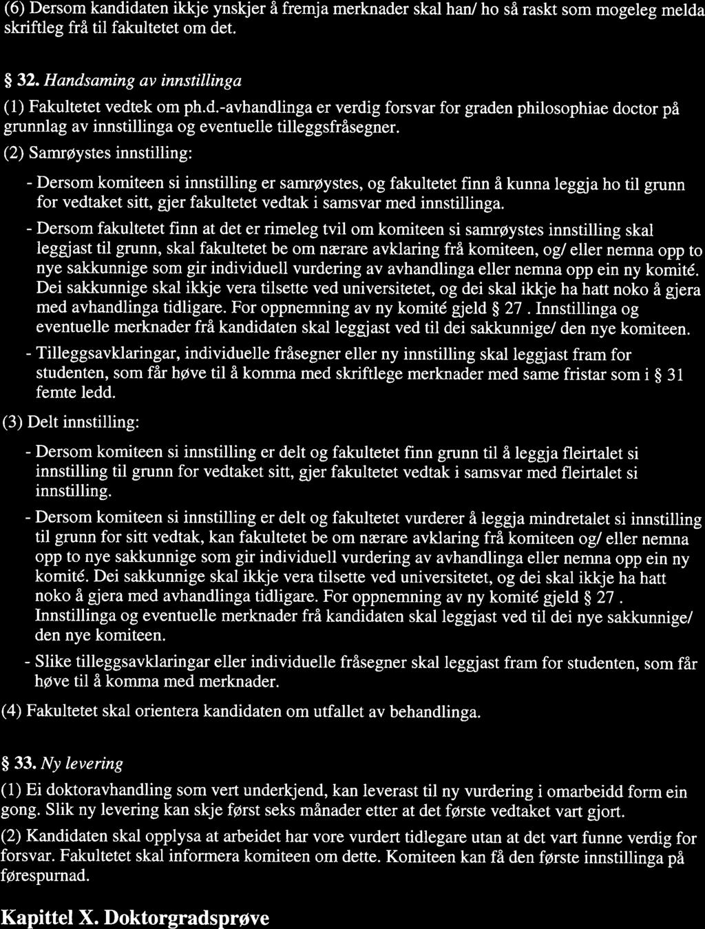 FOR-2012-10-25-1 150 Forskrift om graden ph.d. ved UiT. Philosophiae doctor (ph... Page 14 of 16 (6) Dersom kandidaten ikkje ynskjer å fremja merknader skal han!