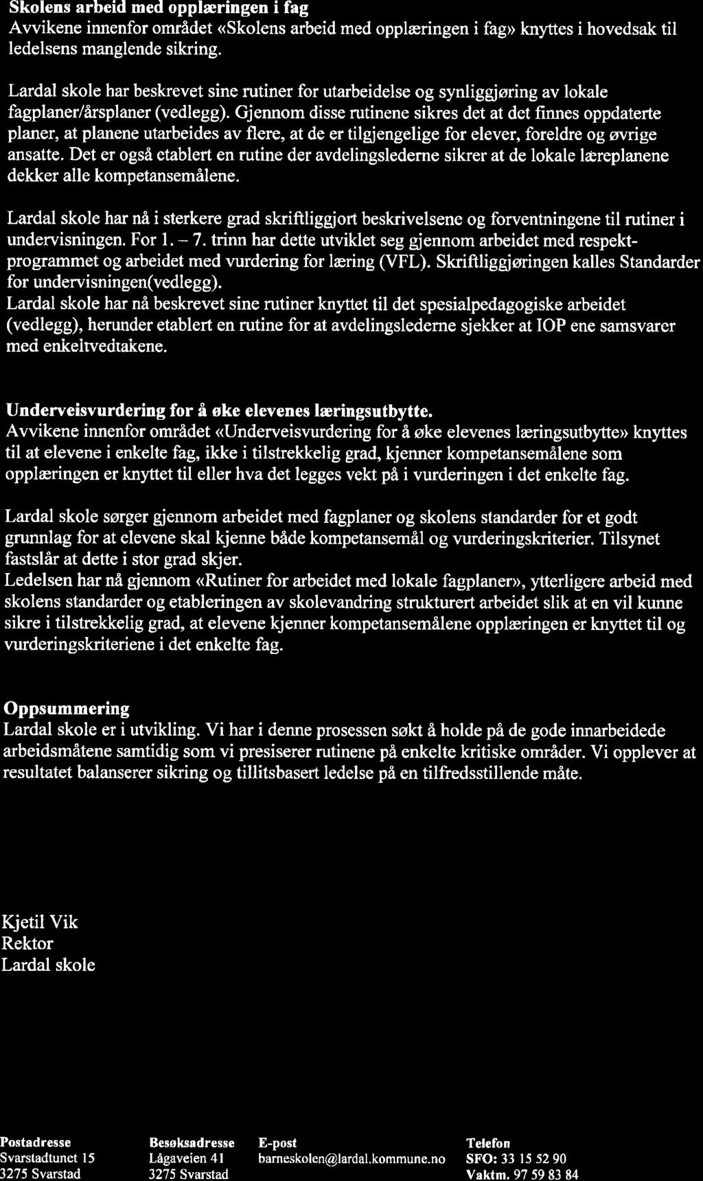 "Skolens arbeid elevenes utbytte av opplæring og skolebasert vurdering" - 17/00130-3 Orientering fra administrasjon om tilsynsrapport fra fylkesmannen "Skolens arbeid elevenes utbytte av opplæring og