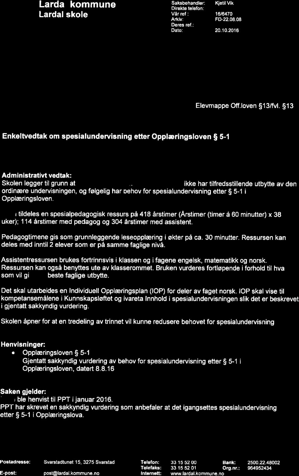 "Skolens arbeid elevenes utbytte av opplæring og skolebasert vurdering" - 17/00130-3 Orientering fra administrasjon om tilsynsrapport fra fylkesmannen "Skolens arbeid elevenes utbytte av opplæring og