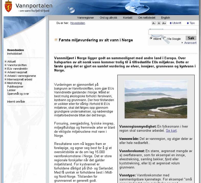 Fra pressemelding sept 2007: Første samlede vurdering av alle belastninger på norsk vannmiljø.