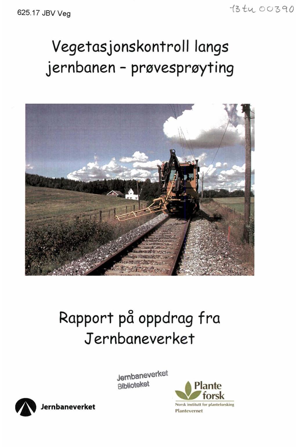 625.17 JBV Veg Vegetasjonskontroll langs jernbanen - prøvesprøyting Rapport på
