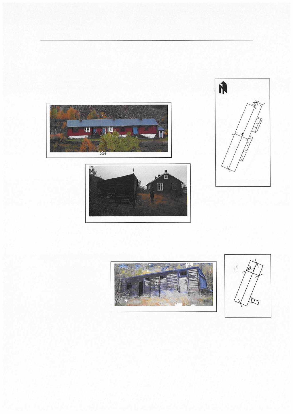 2.3.8.1 FrB-8a-Beiarbrakka Bygningen opprettholdes som fritidsbolig med inntil 3 boligenheter. ll Figur 24 Beiarbrakka. plantegning Figur 25 Beiarbrakka med uthus fasader mot sør (2006) 2.3.8.2 FrB-8b-Beiarbrakka - uthus Bygningen kan settes i stand og brukes som selvstendig fritidsboligenhet eller et uthus eller anneks tilknyttet Beiarbrakka.