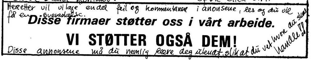 Annonsene. Helt fra starten av bladet klarte redaktøren å ha med annonser. Det første bladet hadde 10 sider med skrevet tekst, hvorav 3 sider med annonser fra til sammen 28 annonsører.