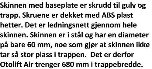 81-40 : 2008 - CE mark K un 60 mm Skinne Kun 60 mm skinne Tar liten plass Ergoservice AS Tante Ulrikkes vei 54B 0984 OSLO Telefon: (+47) 906 71 577