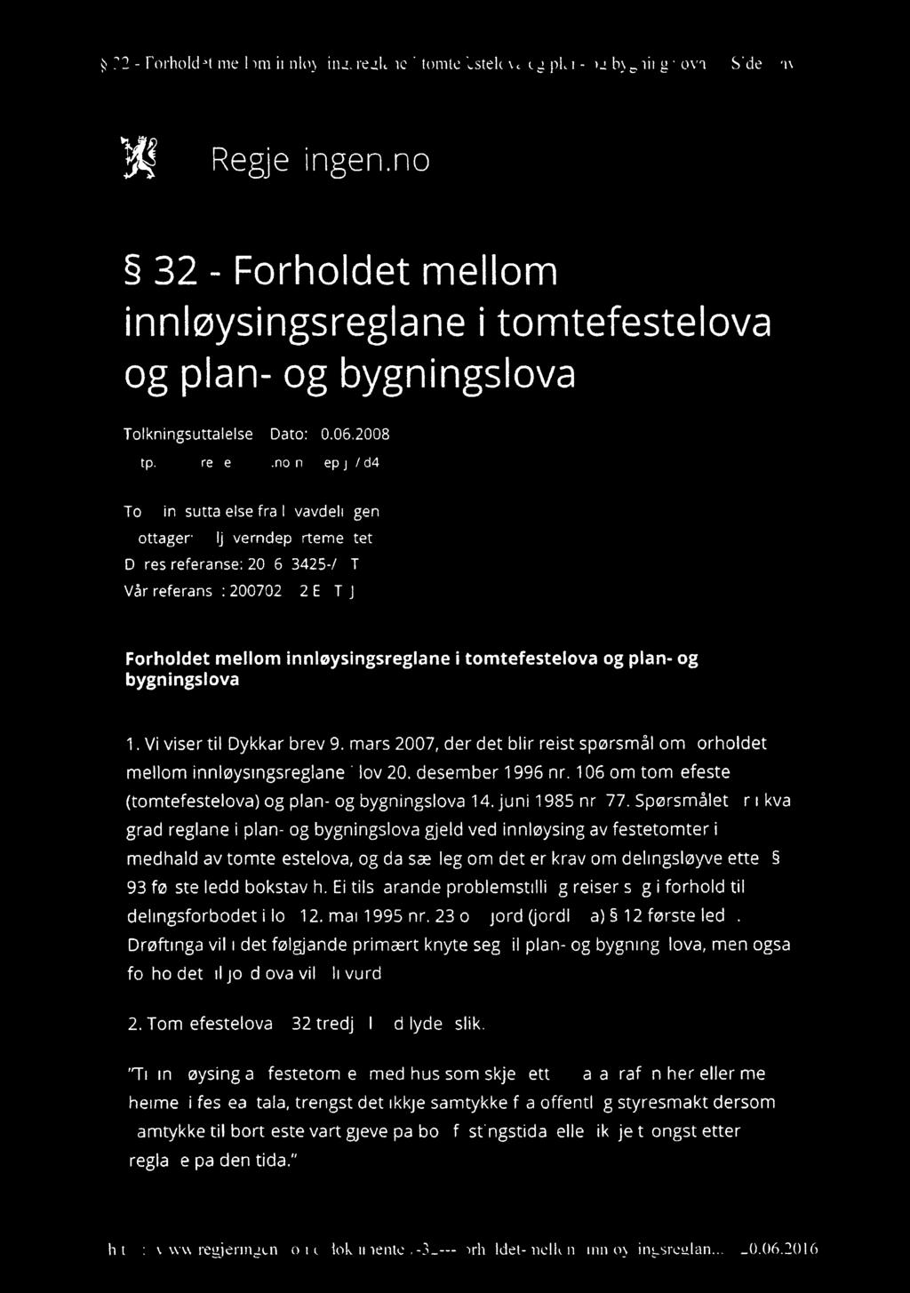 32 - Forholdet mellom innloysinusreglane i tomterestelova og plan- ou bygningslova Side I av 7 Regjeringen.