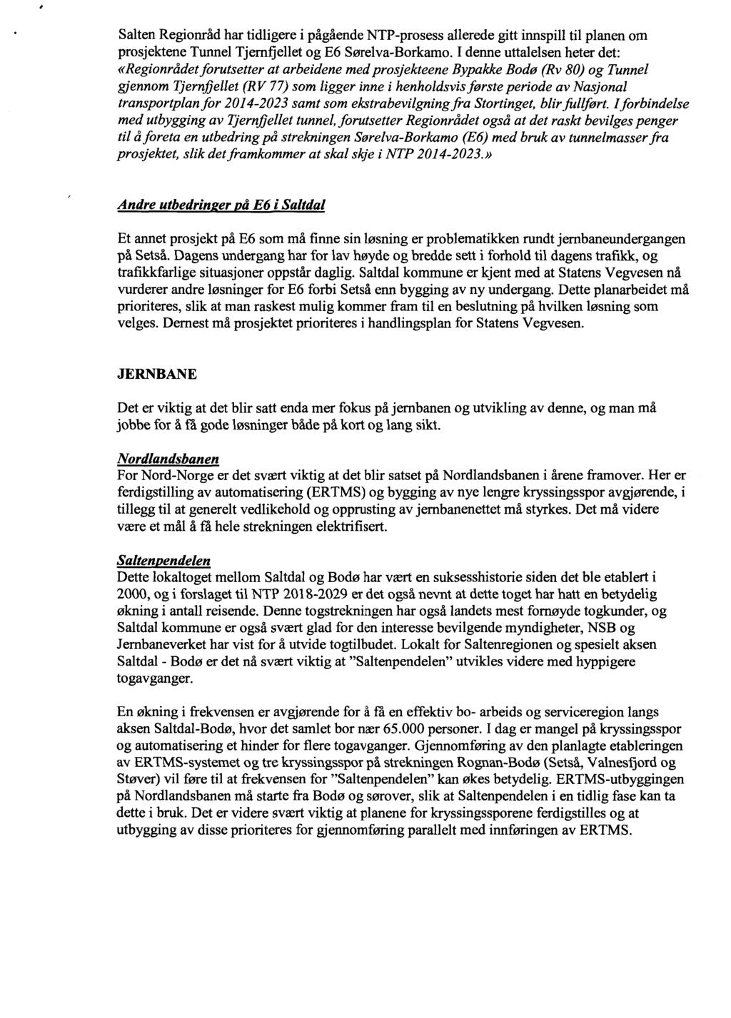 Salten Regionråd har tidligere i pågående NTP-prosess allerede gitt innspill til planen om prosjektene Tunnel Tjernfjellet og E6 Sørelva-Borkamo.