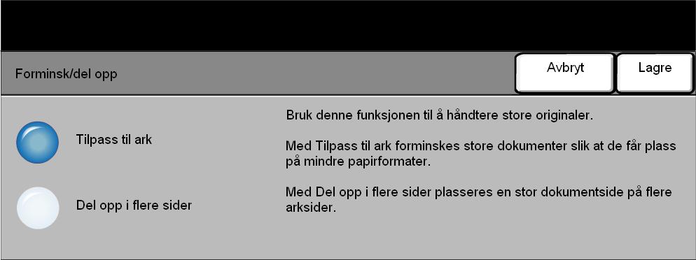 Fakse Forminsk/del opp Bruk dette alternativet til å velge hvordan faksen skal skrives ut hvis dokumentets papirformat er for stort til at mottakermaskinen kan skrive ut dokumentet.