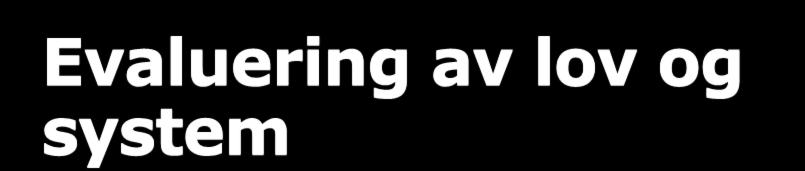 Evaluering av lov og system Det er planlagt å sette i gang en evaluering av matrikkellov og -system Vurdere hva som er bra og mindre bra med både lovverket og matrikkelsystemet Vil være