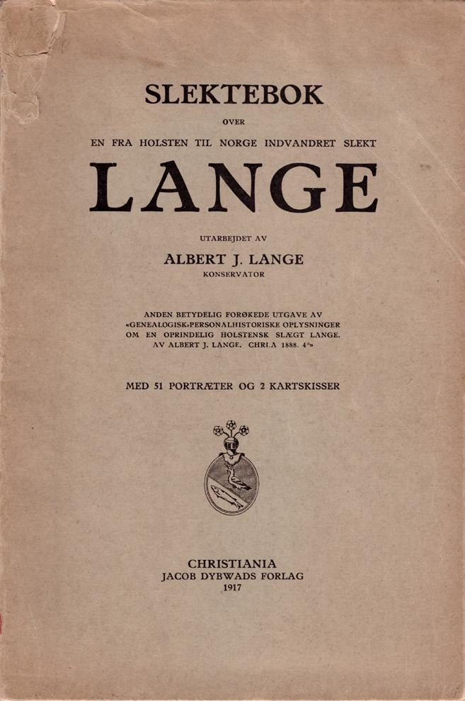 9. (LANGE) Albert J. Lange Slektbok over en fra Holsten til Norge indvandret slekt Lange.