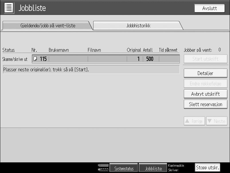 Holde utskriftsjobber Maskinen holder jobber som er i køen, og som for øyeblikket skrives ut.