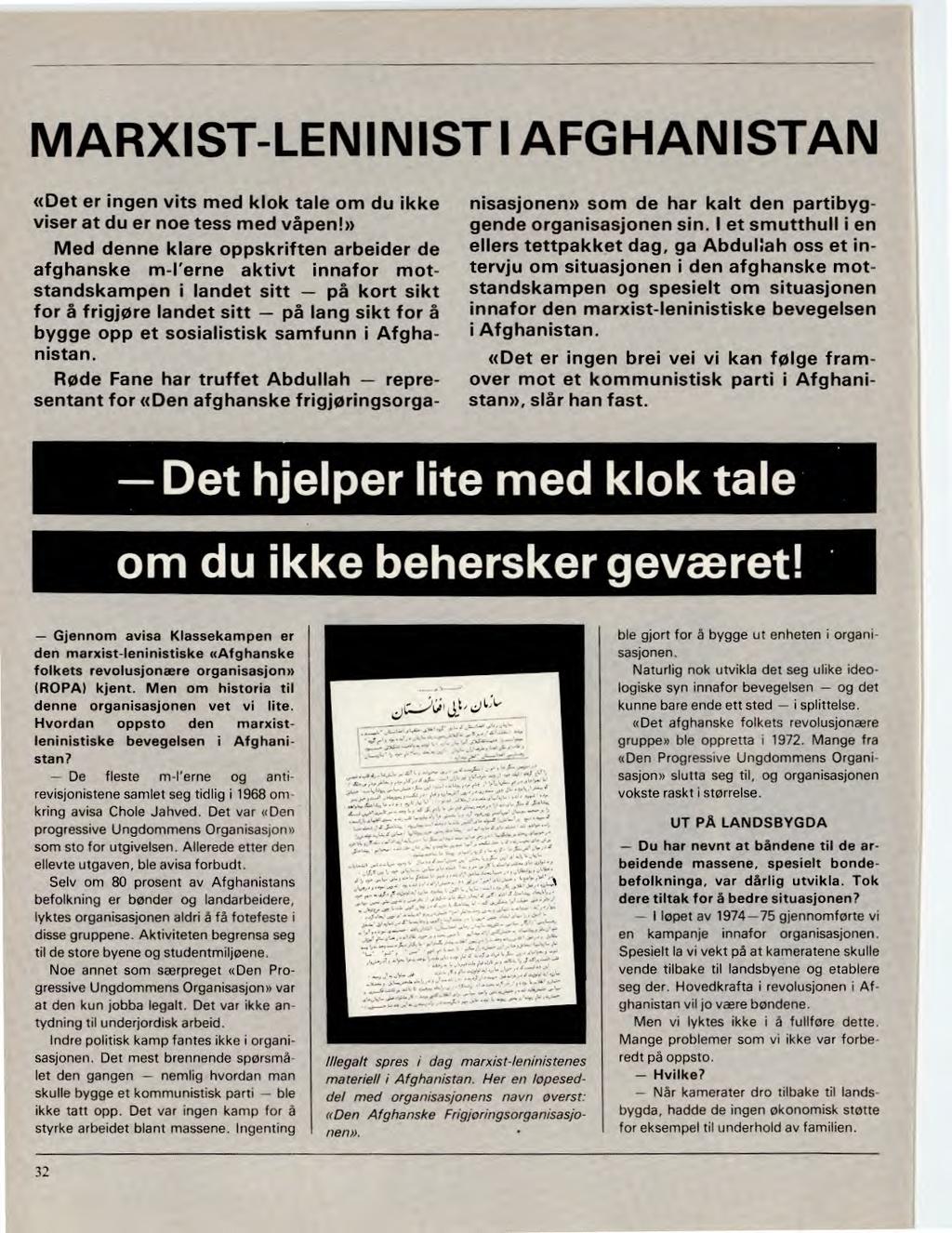 MARXIST-LENINIST I AFGHANISTAN «Det er ingen vits med klok tale om du ikke viser at du er noe tess med våpen!