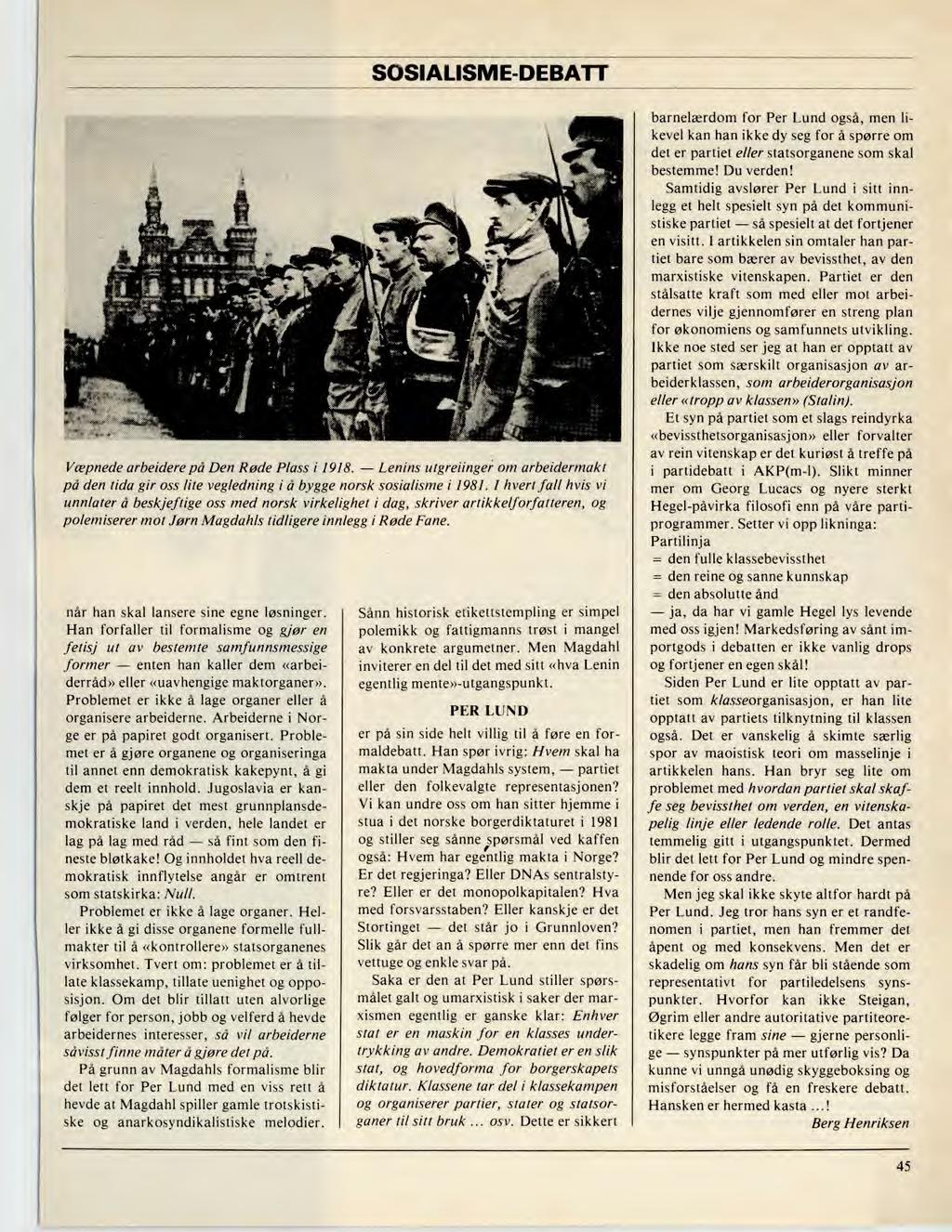 SOSIALISME-DEBATT Væpnede arbeidere på Den Røde Plass i 1918. Lenins utgreiinger om arbeidermakt på den tida gir oss lite vegledning i å bygge norsk sosialisme i 1981.