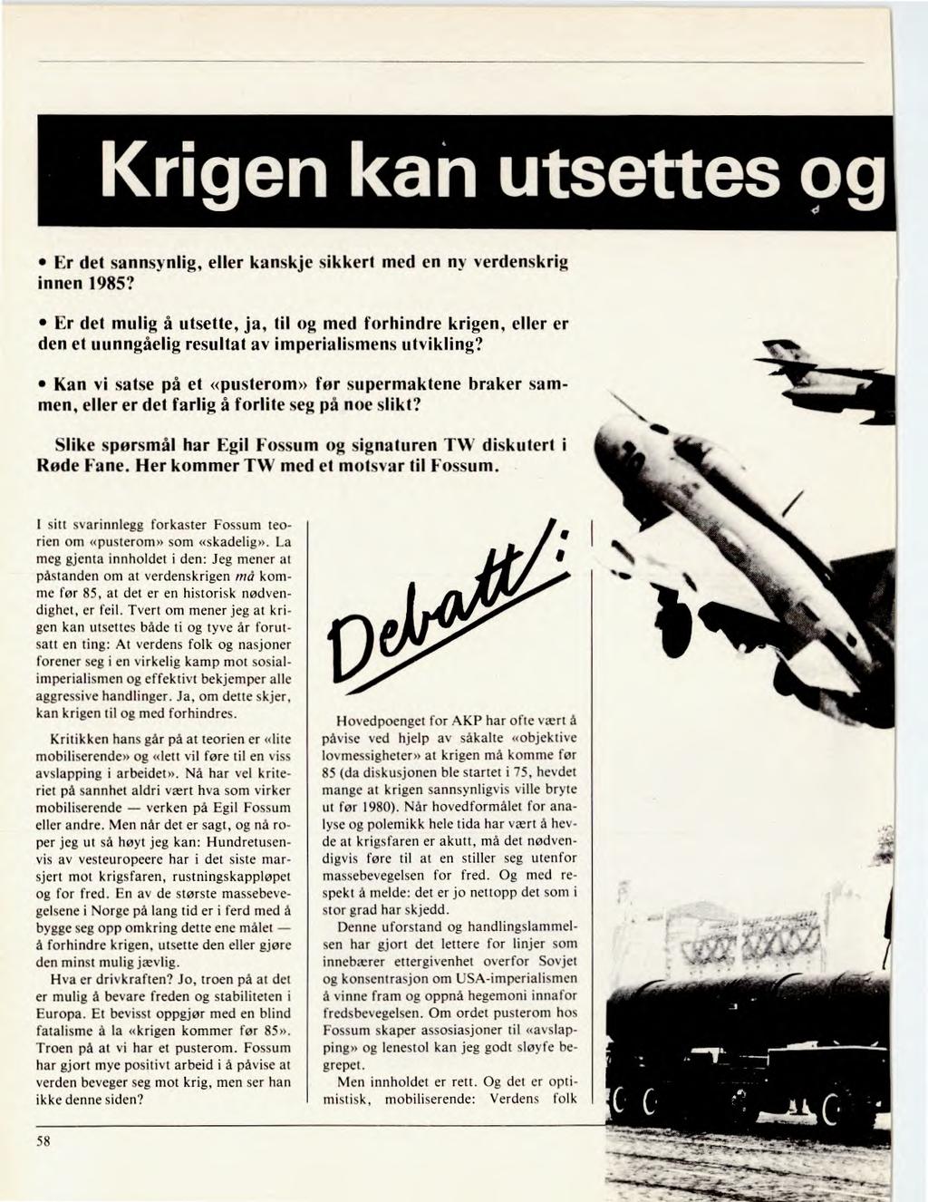 Krigen kan utsettes og Er det sannsynlig, eller kanskje sikkert med en ny verdenskrig innen 1985?